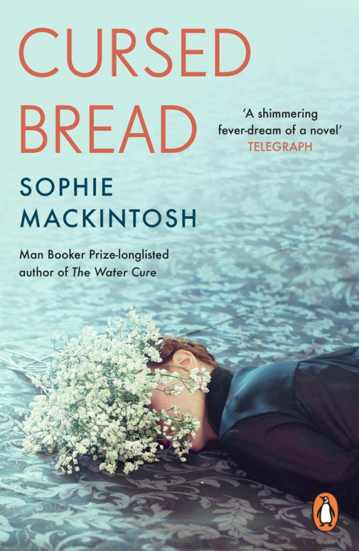 Cursed Bread (Longlisted for the Women’s Prize) - Sophie Mackintosh - kniha z kategorie Beletrie