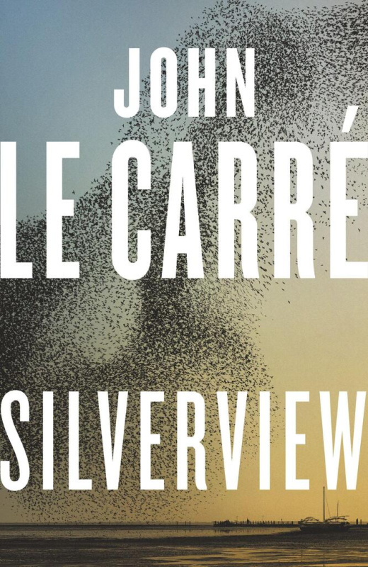 Silverview (The Sunday Times Bestseller) - John Le Carre - kniha z kategorie Společenská beletrie