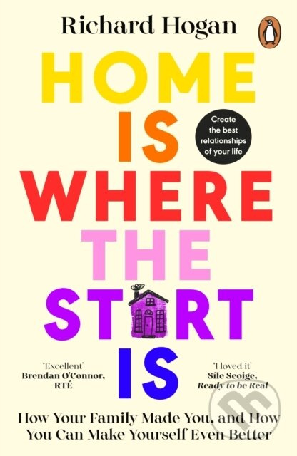 Home is Where the Start Is (How Your Family Made You, and How You Can Make Yourself Even Better) - kniha z kategorie Psychologie