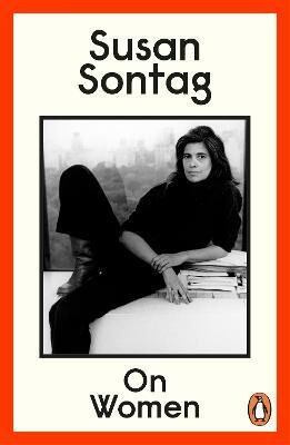 On Women (A new collection of feminist essays from the influential writer, activist and critic, Susan Sontag) - kniha z kategorie Humanitní a…