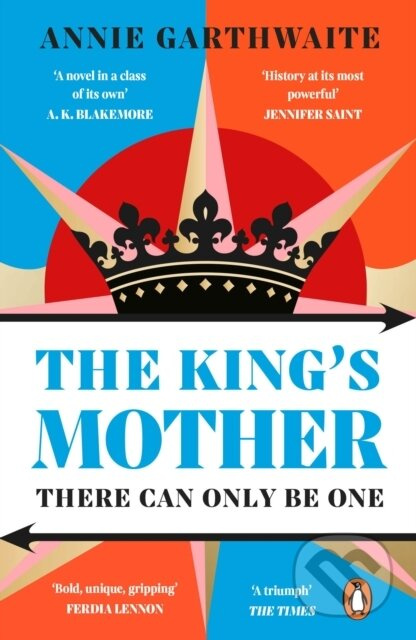 The King’s Mother (Four mothers fight for their sons as the Wars of the Roses rage) - kniha z kategorie Společenská beletrie