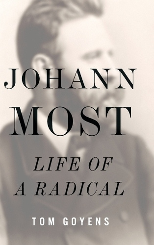 University of Illinois Press Johann Most - Goyens, Tom