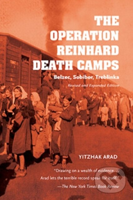 The Operation Reinhard Death Camps, Revised and Expanded Edition - kniha z kategorie História