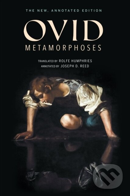 Metamorphoses (The New, Annotated Edition) - Rolfe Humphries - kniha z kategorie História