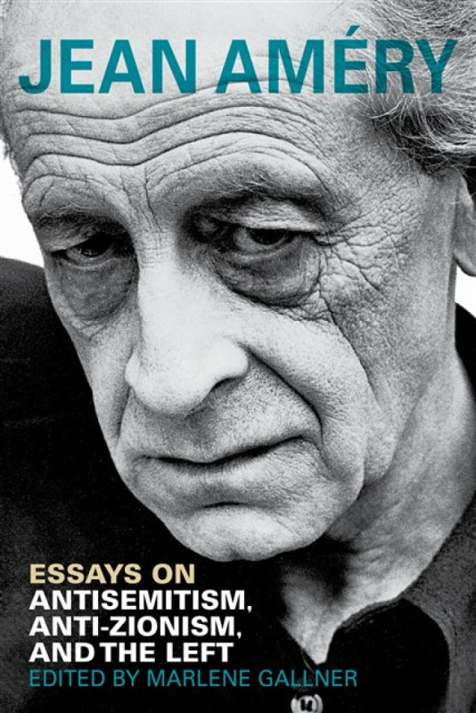 Essays on Antisemitism, Anti-Zionism, and the Left - Jean Améry