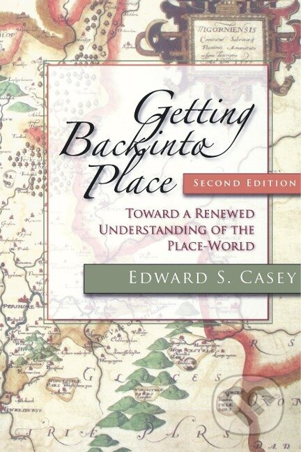 Getting Back Into Place - Edward S. Casey - kniha z kategorie Filozofie
