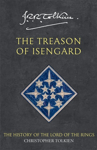 HISTORY OF MIDDLE-EARTH, V. 7: TREASON OF ISENGARD Harper Collins UK