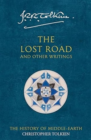HISTORY OF MIDDLE-EARTH, V. 5: LOST ROAD Harper Collins UK