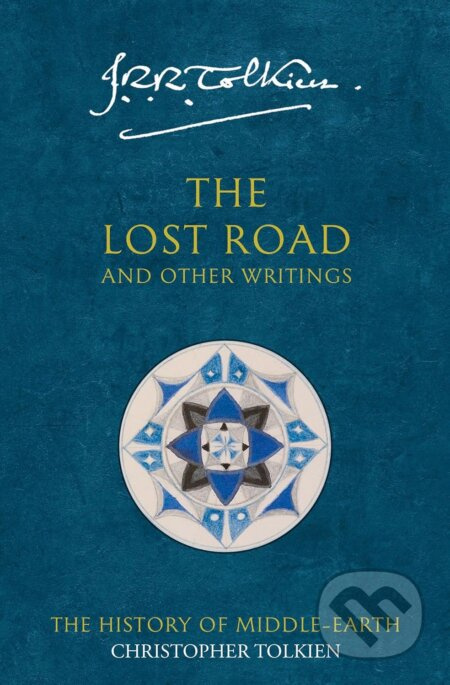 HISTORY OF MIDDLE-EARTH, V. 5: LOST ROAD Harper Collins UK