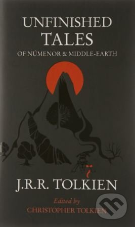 Unfinished Tales - J. R. R. Tolkien