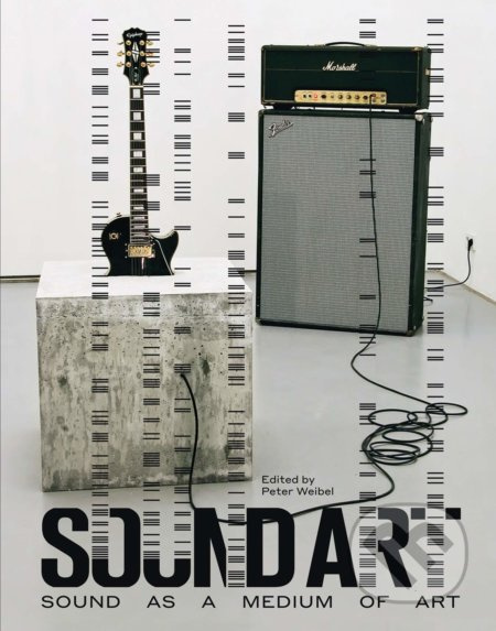 Sound Art (Sound as a Medium of Art) - Peter Weibel - kniha z kategorie Dějiny umění