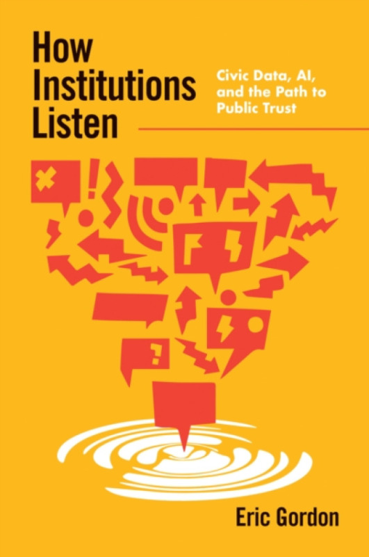 MIT Press Ltd How Institutions Listen - Gordon, Eric