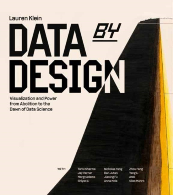 MIT Press Ltd Data by Design - Klein, Lauren F. a Sharma, Tanvi