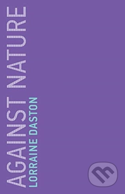 Against Nature - Lorraine Daston - kniha z kategorie Filozofie