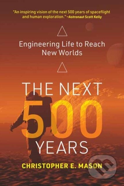 The Next 500 Years (Engineering Life to Reach New Worlds) - kniha z kategorie Biologie