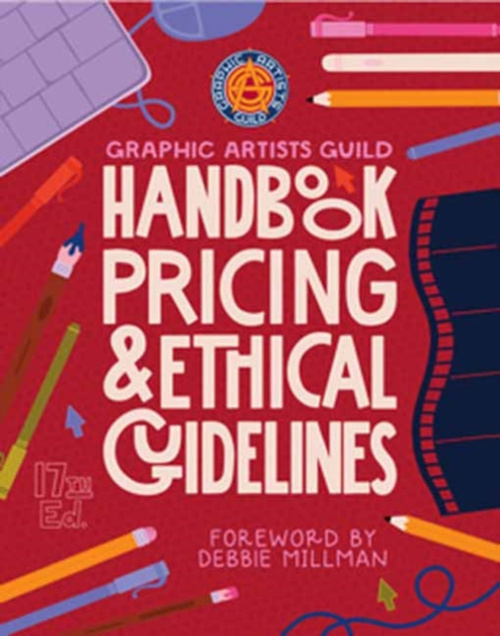 MIT Press Ltd Graphic Artists Guild Handbook, 17th Edition - Guild, The Graphic Artists a Millman, Debbie