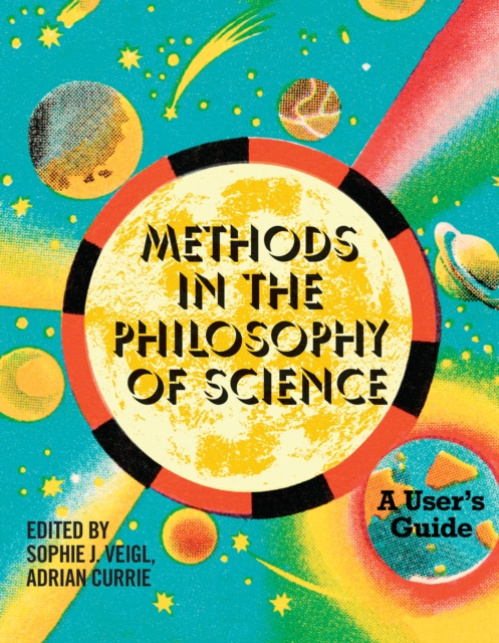MIT Press Ltd Methods in the Philosophy of Science - Veigl, Sophie J. a Currie, Adrian