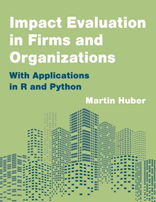 MIT Press Ltd Impact Evaluation in Firms and Organizations - Huber, Martin