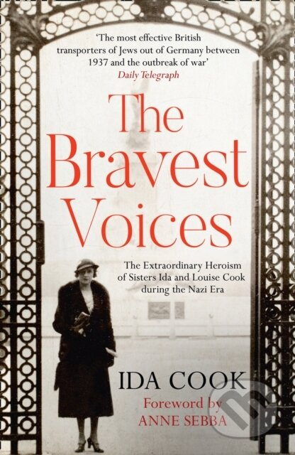 The Bravest Voices (The Extraordinary Heroism of Sisters Ida and Louise Cook During the Nazi Era) - kniha z kategorie Humanitní a společenské vědy
