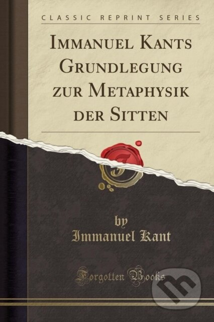 Immanuel Kants Grundlegung Zur Metaphysi - Immanuel Kant - kniha z kategorie Filozofie
