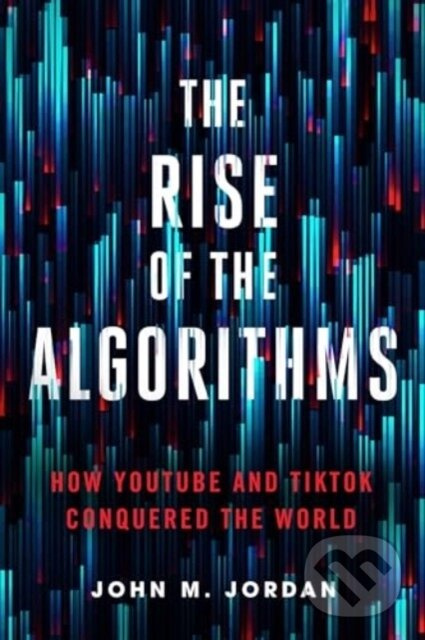 The Rise of the Algorithms (How YouTube and TikTok Conquered the World)