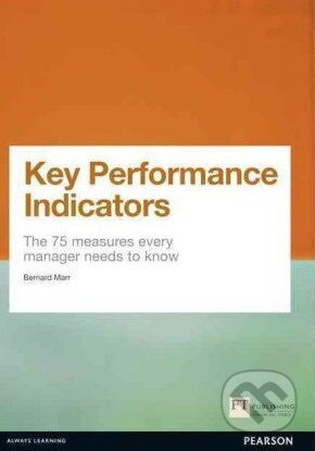 Key Performance Indicators (The 75 Measures Every Manager Needs to Know) - kniha z kategorie Odborné a naučné