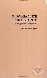Slovakia Since Independence: A Struggle for Democracy - kniha z kategorie Beletrie