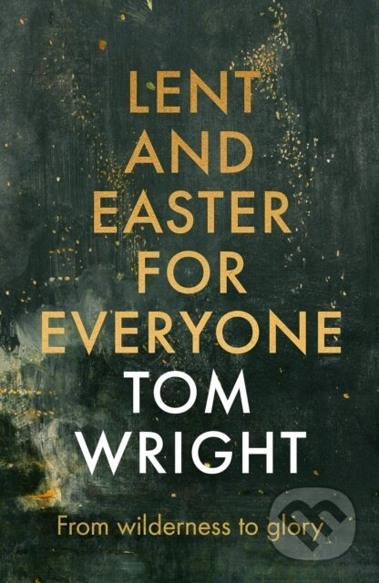 Lent and Easter for Everyone (From Wilderness to Glory) - kniha z kategorie Filozofie