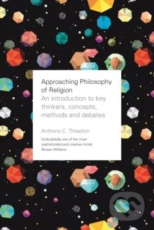 Approaching Philosophy of Religion - Canon Anthony C. Thiselton - kniha z kategorie Filozofie