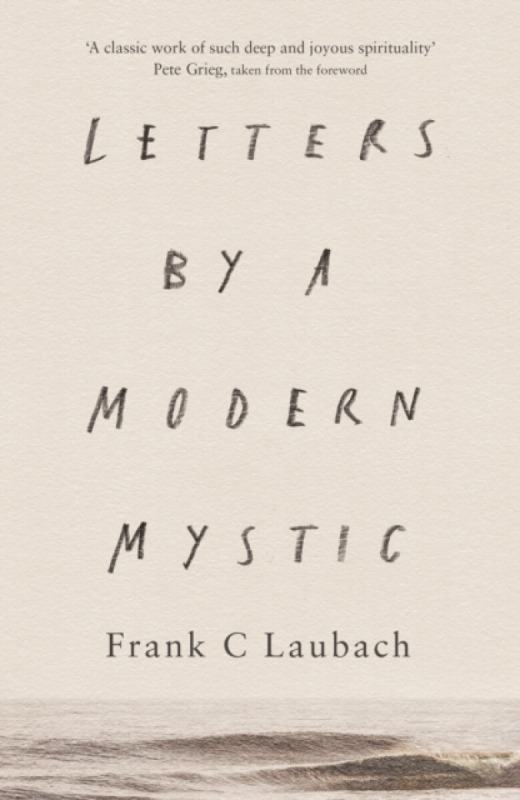 Letters by a Modern Mystic â€“ Excerpts From Letters Written To His Father - Frank C. Laubach