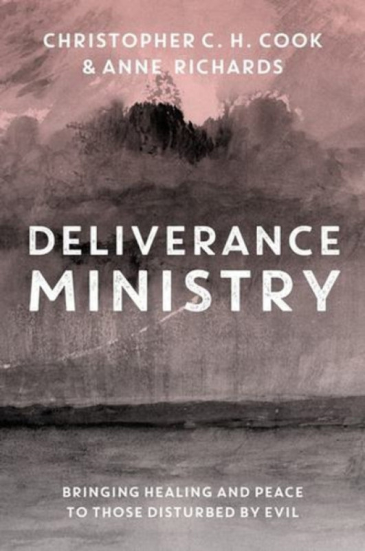 SPCK Publishing Deliverance Ministry - Cook, Professor Christopher C. H. a Richards, Dr Anne