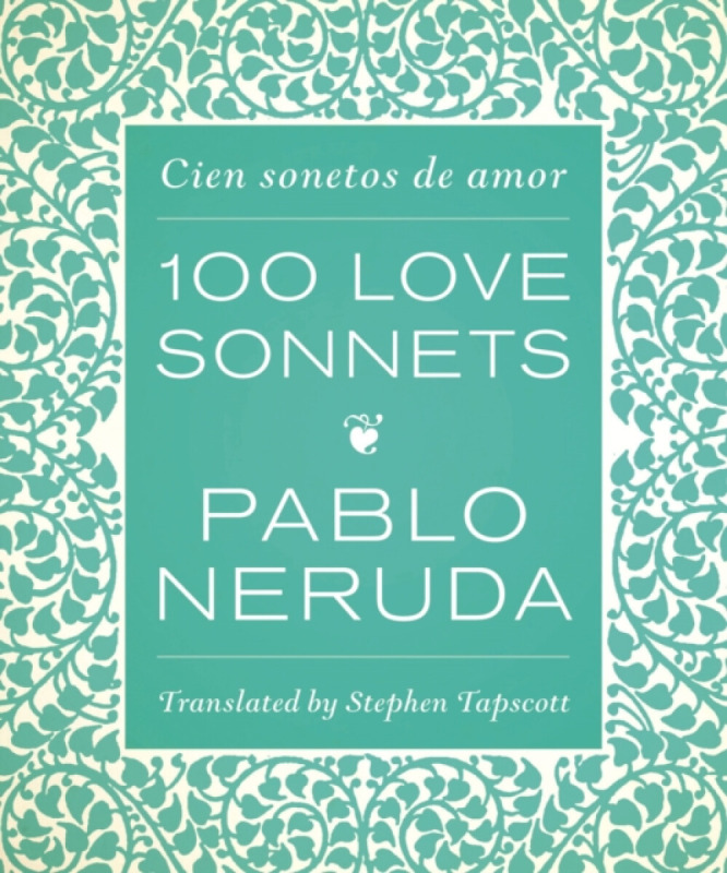 One Hundred Love Sonnets - Pablo Neruda