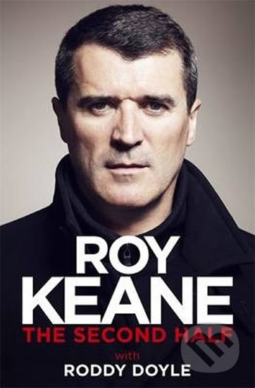The Second Half - Roy Keane, Roddy Doyle - kniha z kategorie Životopisy