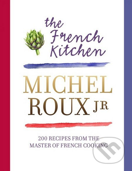 The French Kitchen (200 Recipes from the Master of French Cooking) - kniha z kategorie Odborné a naučné