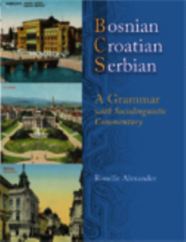 University of Wisconsin Press Bosnian, Croatian, Serbian - Alexander, Ronelle