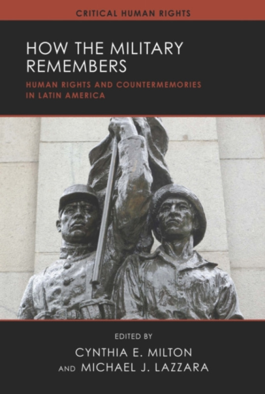 University of Wisconsin Press How the Military Remembers