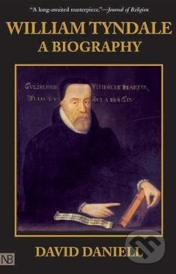 William Tyndale: A Biography - David Daniell