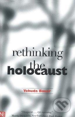 Rethinking the Holocaust - Yehuda Bauer - kniha z kategorie Beletrie