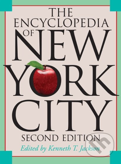The Encyclopedia of New York City - Kenneth T. Jackson - kniha z kategorie Odborné a naučné