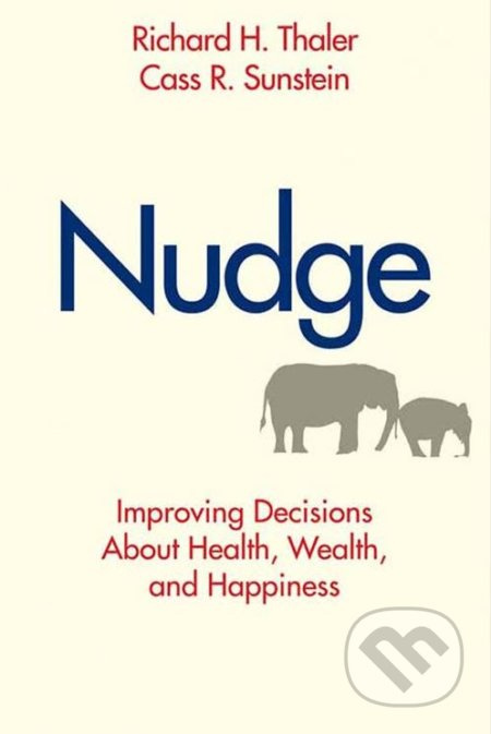 Nudge (Improving Decisions About Health, Wealth, and Happiness) - kniha z kategorie Byznys a management