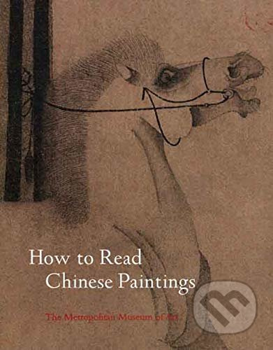 How to Read Chinese Paintings - Maxwell K. Hearn - kniha z kategorie Umění, design a architektura