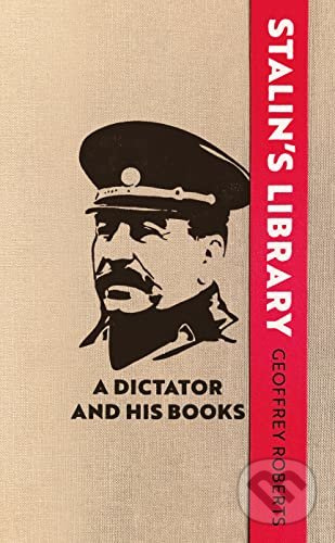 Stalin's Library (A Dictator and his Books) - Geoffrey Roberts - kniha z kategorie Životopisy