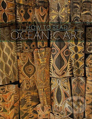 How to Read Oceanic Art - Eric Kjellgren - kniha z kategorie Umění, design a architektura