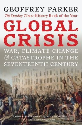 Global Crisis (War, Climate Change and Catastrophe in the Seventeenth Century) - kniha z kategorie Humanitní a společenské vědy