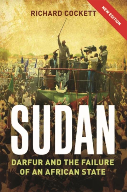 Sudan â€“ Darfur and the Failure of an African State 2e - Richard Cockett