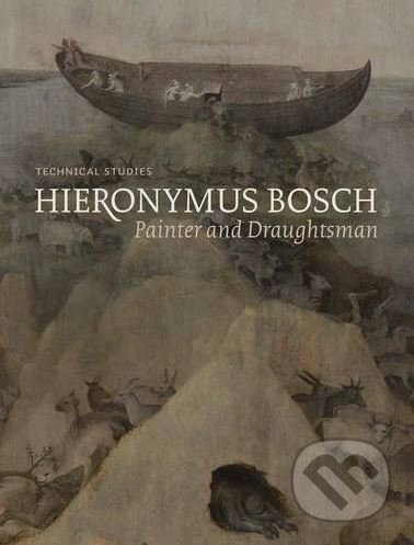 Hieronymus Bosch: Painter and Draughtsman (Technical Studies) - kniha z kategorie Malířství a sochařství