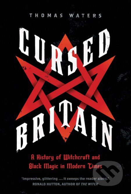 Cursed Britain (A History of Witchcraft and Black Magic in Modern Times) - kniha z kategorie Magie a okultismus