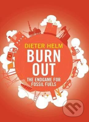 Burn Out (The Endgame for Fossil Fuels) - Dieter Helm - kniha z kategorie Odborné a naučné
