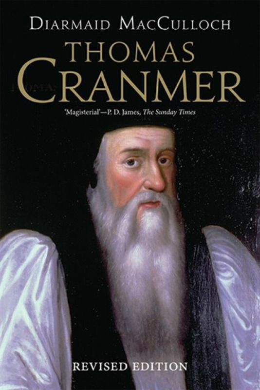 Thomas Cranmer – A Life - Diarmaid MacCulloch