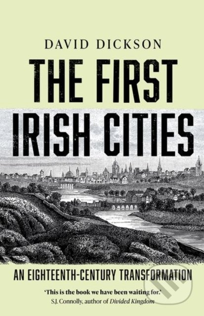 The First Irish Cities (An Eighteenth-Century Transformation) - kniha z kategorie Historie